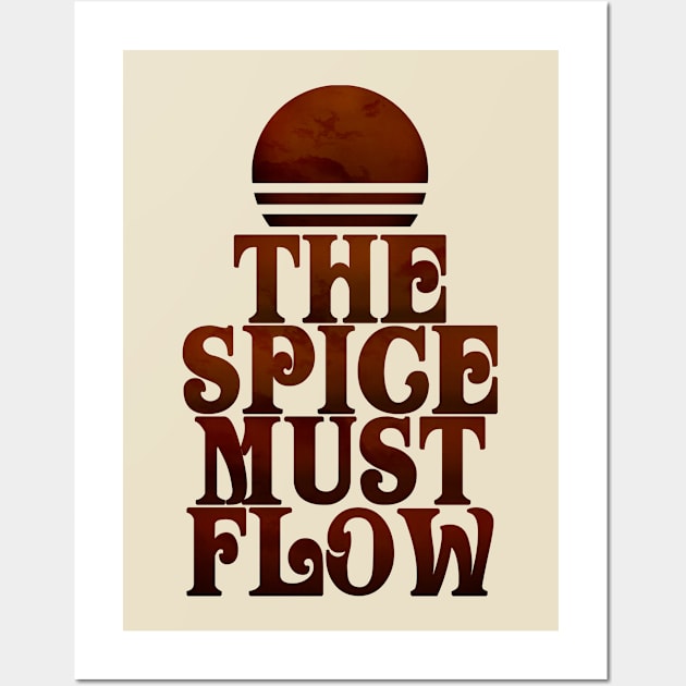 The Spice Must Flow v2 Wall Art by VanHand